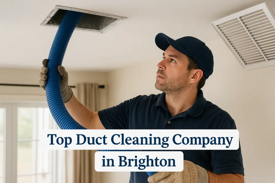 Top Duct Cleaning Company in Brighton: Your Guide to Cleaner Air 🏠💨