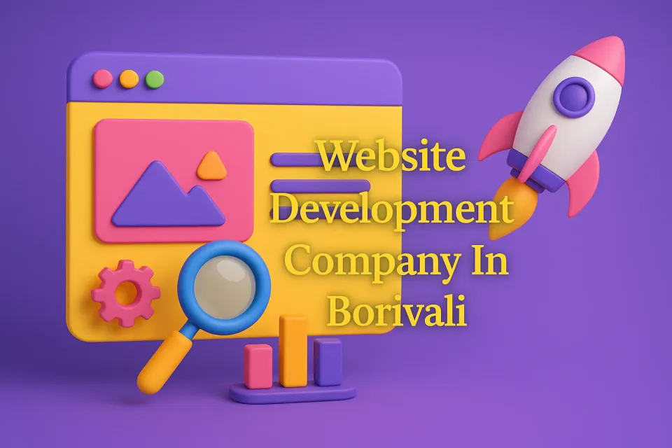 Website Development Company in Borivali: Building Your Digital Future 🌐