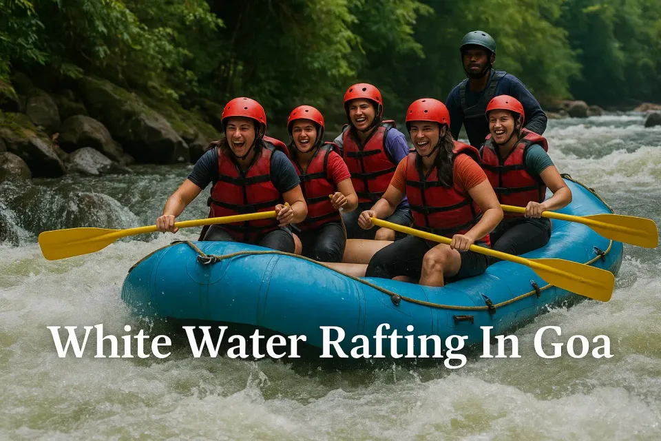 White Water Rafting In Goa: Your Ultimate Adventure Guide 🚣‍♂️